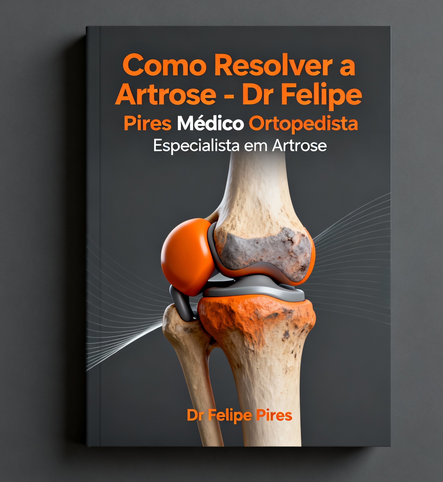 Capa do e-book Como Resolver a Artrose - Método clínico para tratamento de artrose